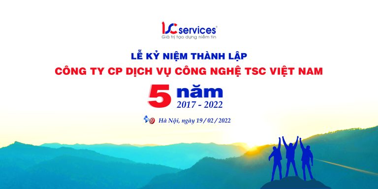 LỄ KỶ NIỆM 5 NĂM THÀNH LẬP CÔNG TY CỔ PHẦN DỊCH VỤ CÔNG NGHỆ TSC VIỆT NAM